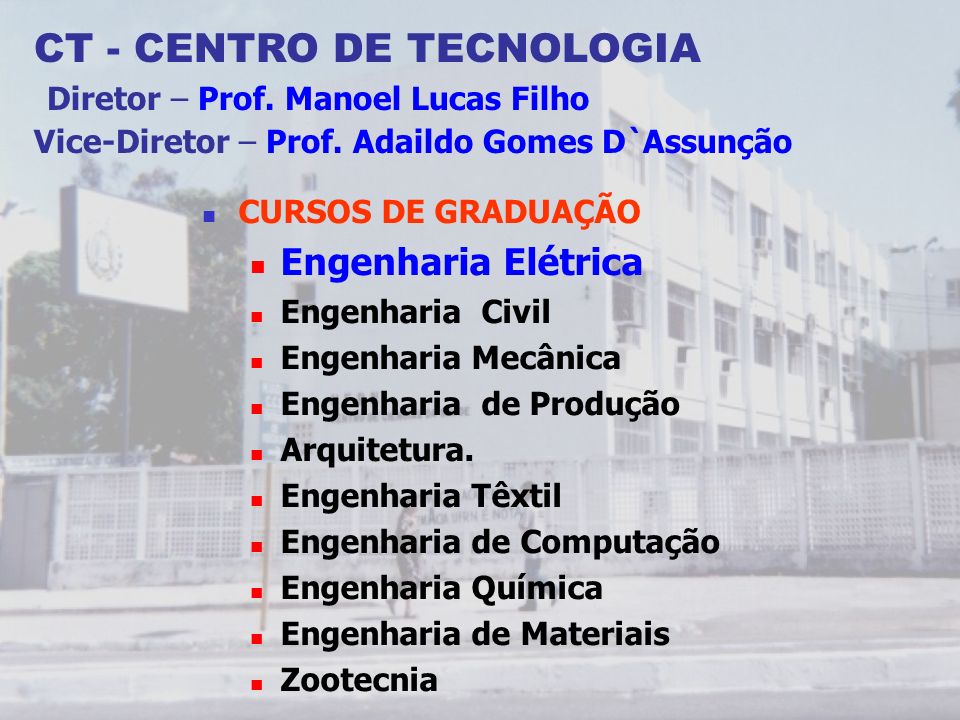 CT - CENTRO DE TECNOLOGIA Diretor – Prof
