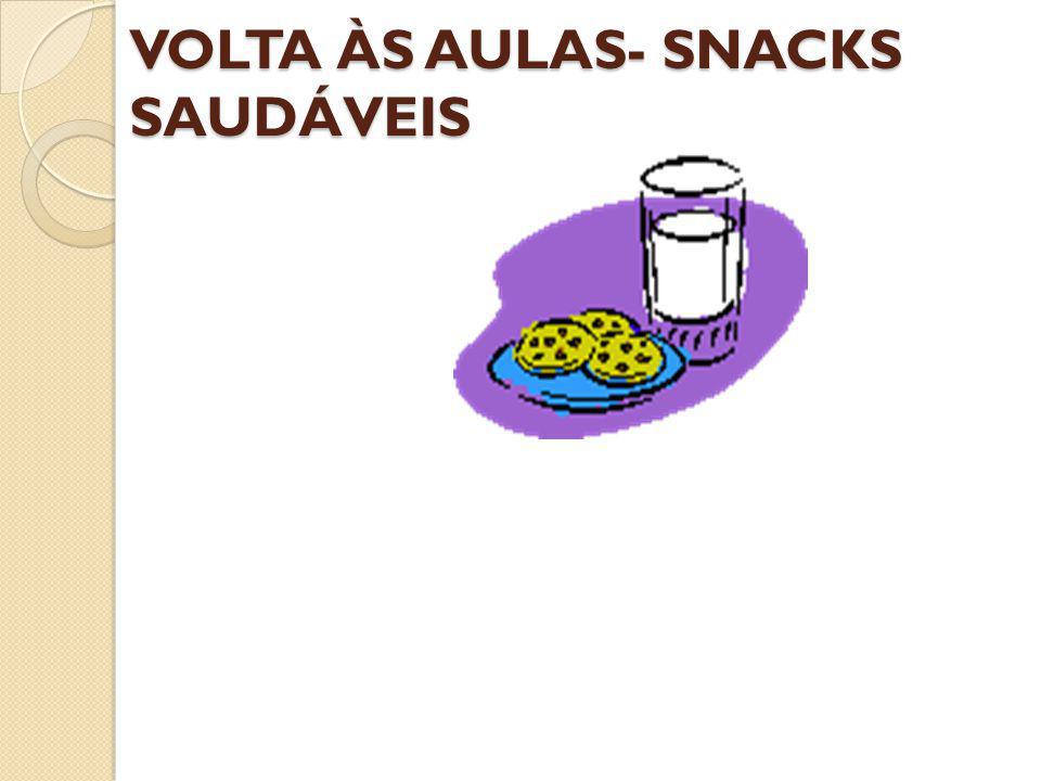 VOLTA ÀS AULAS- SNACKS SAUDÁVEIS