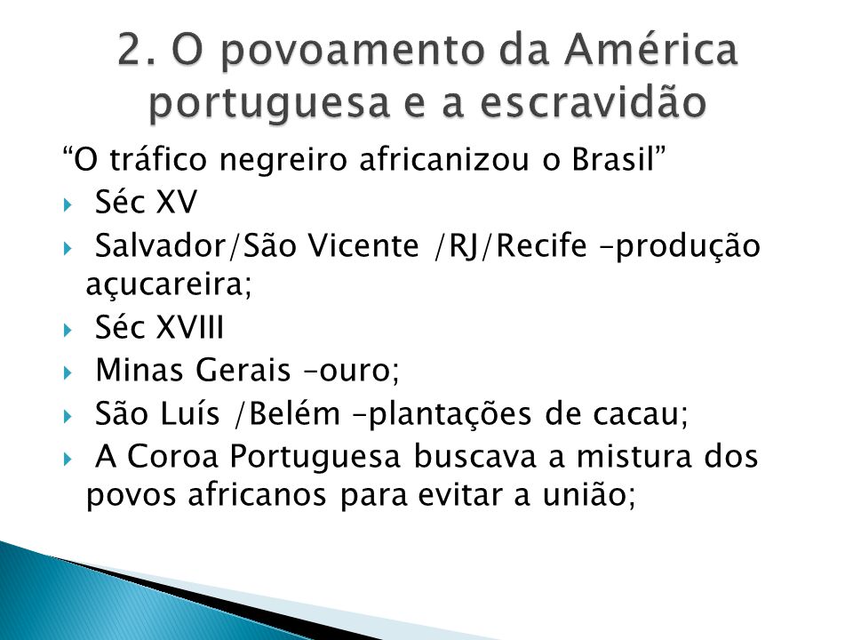 2. O povoamento da América portuguesa e a escravidão