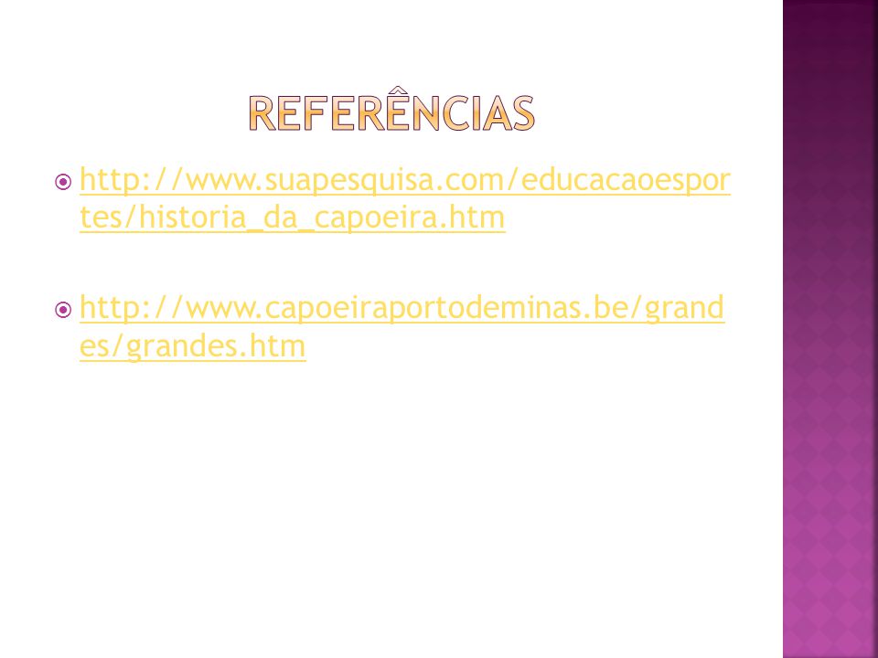 Referências   tes/historia_da_capoeira.htm.