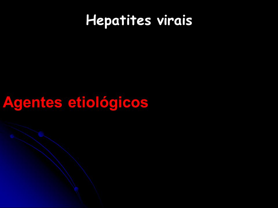 Hepatites virais Agentes etiológicos