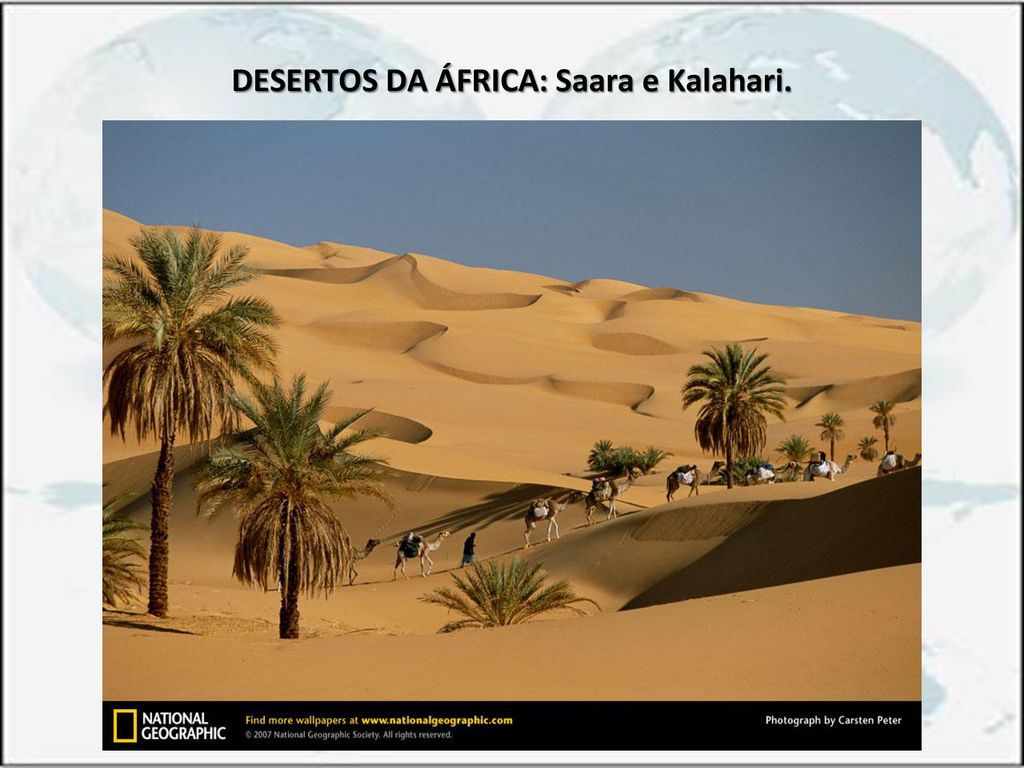 DESERTOS DA ÁFRICA: Saara e Kalahari.