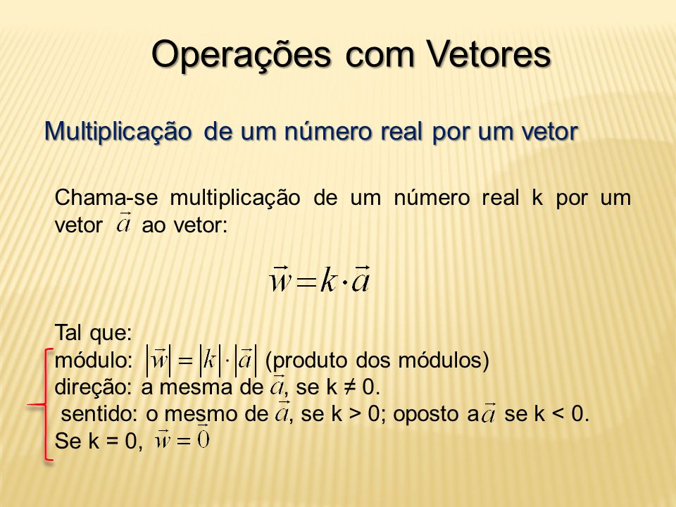 Operações com Vetores Multiplicação de um número real por um vetor