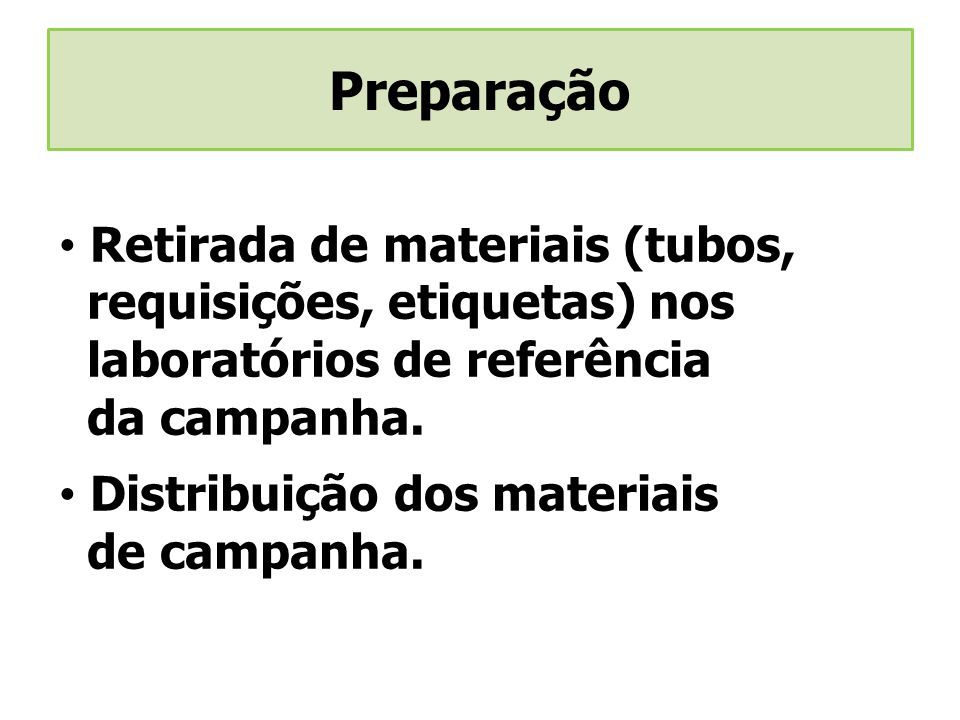 Preparação Retirada de materiais (tubos, requisições, etiquetas) nos laboratórios de referência.