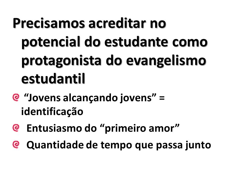 Precisamos acreditar no potencial do estudante como protagonista do evangelismo estudantil