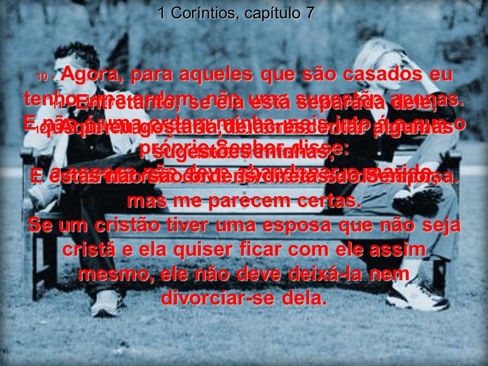 novamente. E o marido não deve divorciar-se da esposa.