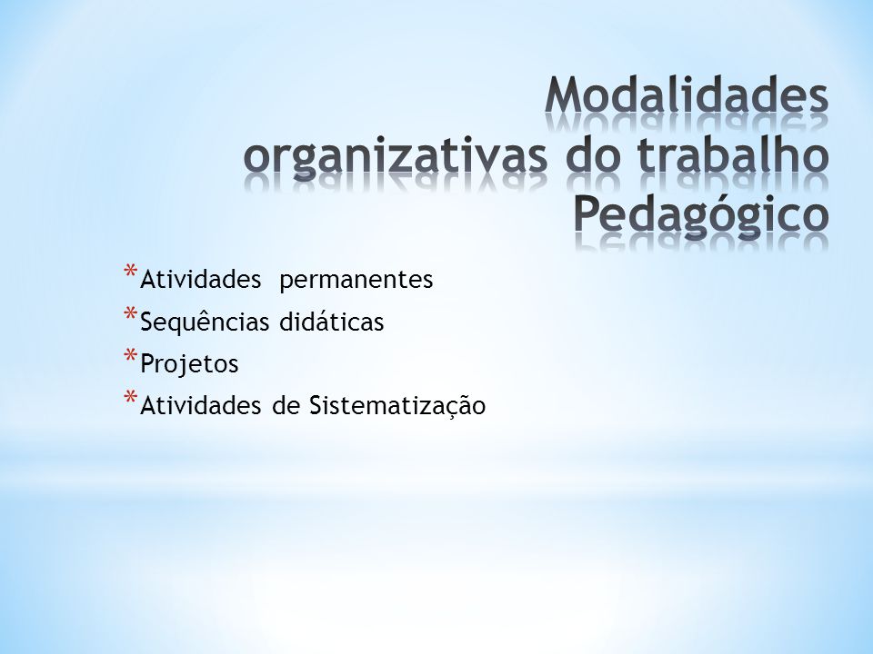 Modalidades organizativas do trabalho Pedagógico