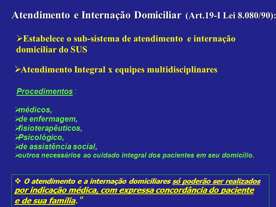 Atendimento e Internação Domiciliar (Art.19-I Lei 8.080/90):