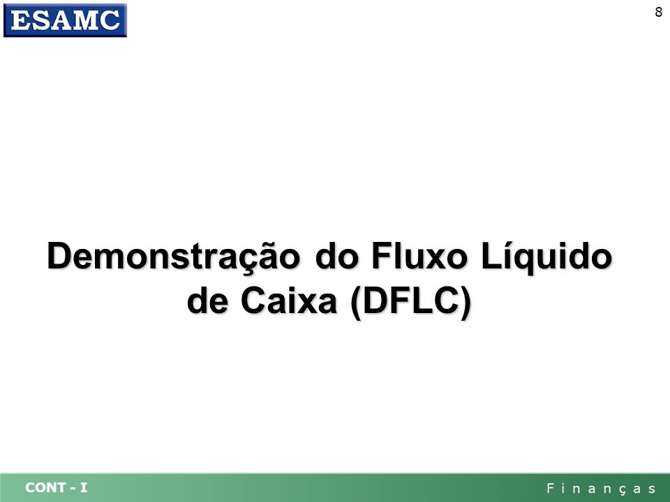 Demonstração do Fluxo Líquido de Caixa (DFLC)