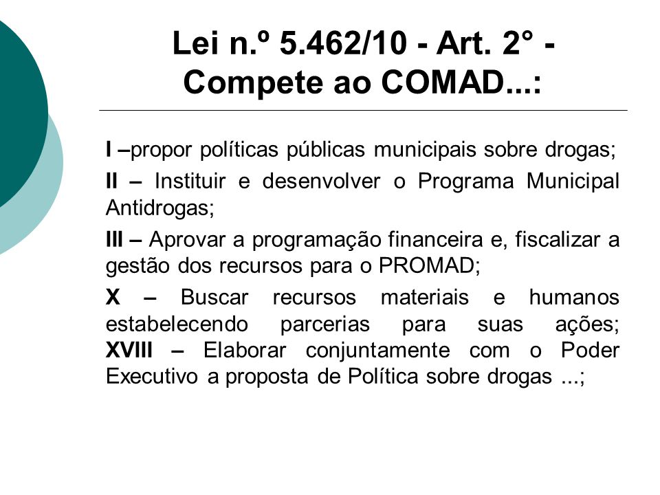Lei n.º 5.462/10 - Art. 2° - Compete ao COMAD...: