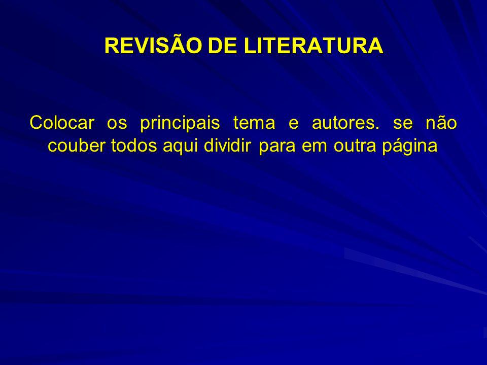 REVISÃO DE LITERATURA Colocar os principais tema e autores.