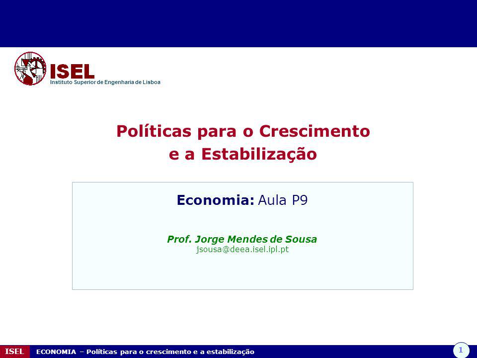 Políticas para o Crescimento Prof. Jorge Mendes de Sousa