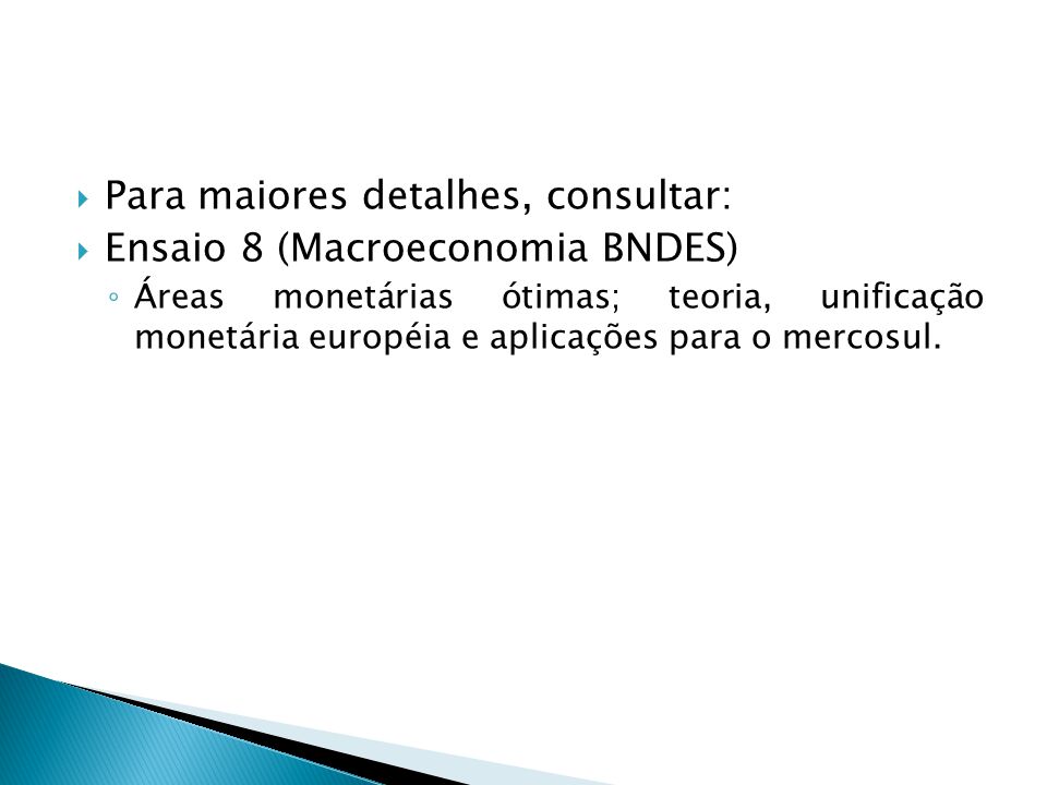 Para maiores detalhes, consultar: Ensaio 8 (Macroeconomia BNDES)
