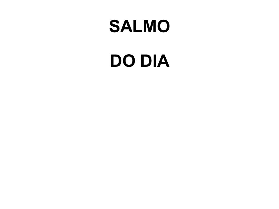 SALMO DO DIA