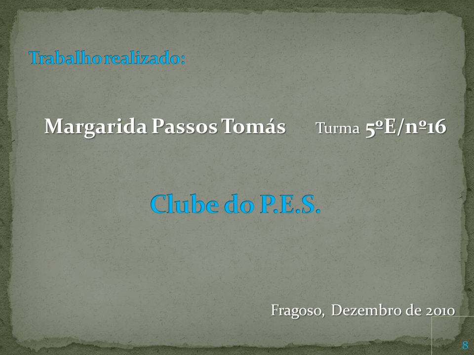 Margarida Passos Tomás Turma 5ºE/nº16