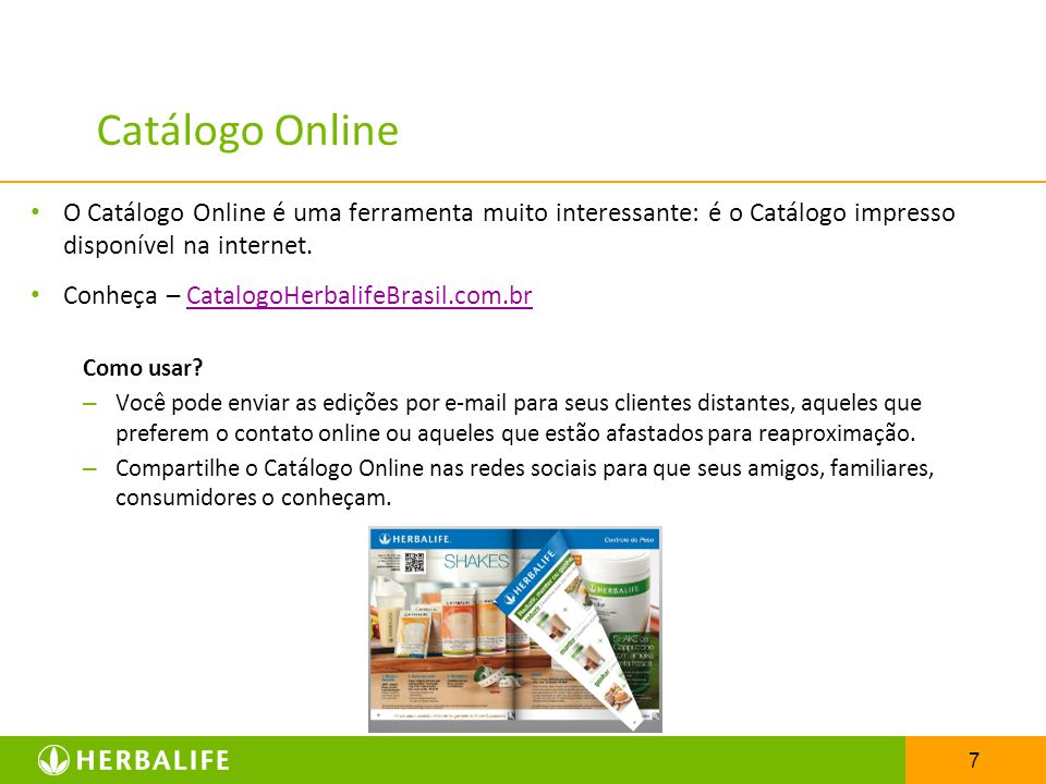 Catálogo Online O Catálogo Online é uma ferramenta muito interessante: é o Catálogo impresso disponível na internet.