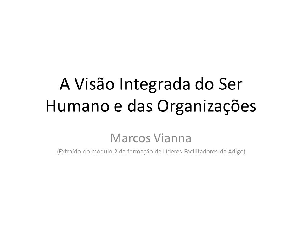 A Visão Integrada do Ser Humano e das Organizações
