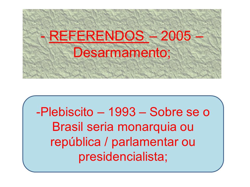 REFERENDOS – 2005 – Desarmamento;