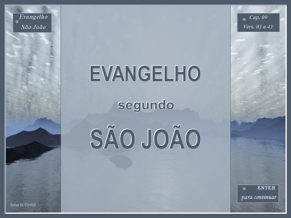 EVANGELHO segundo SÃO JOÃO Gotas de Crystal Evangelho São João