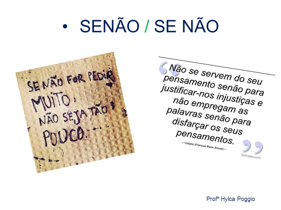 SENÃO / SE NÃO Profª Hylca Poggio