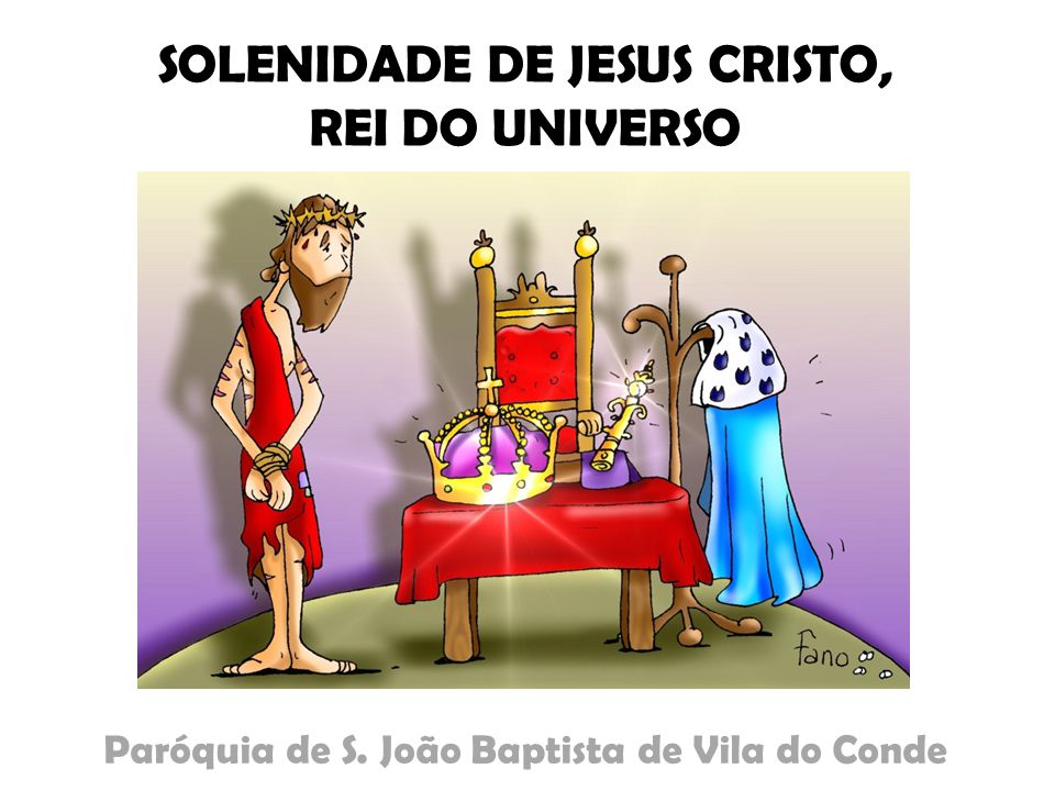 SOLENIDADE DE JESUS CRISTO, REI DO UNIVERSO