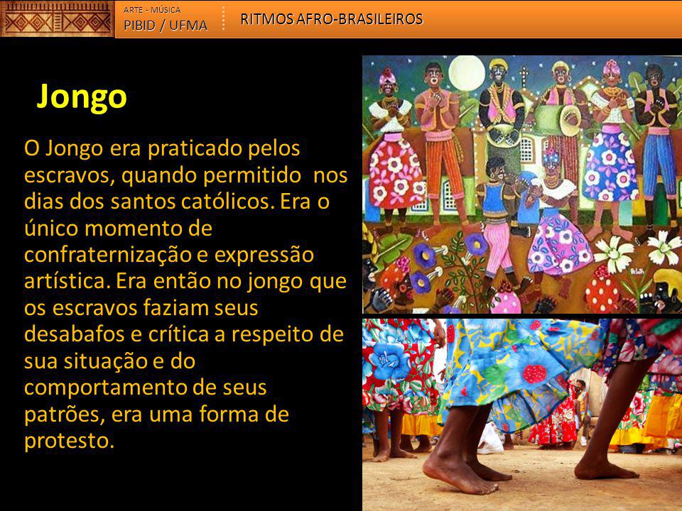 ARTE - MÚSICA RITMOS AFRO-BRASILEIROS. PIBID / UFMA. Jongo.