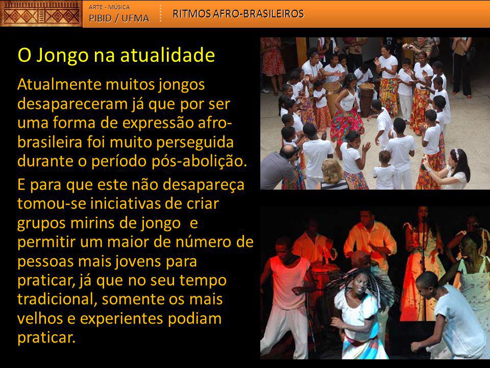 ARTE - MÚSICA RITMOS AFRO-BRASILEIROS. PIBID / UFMA. O Jongo na atualidade.