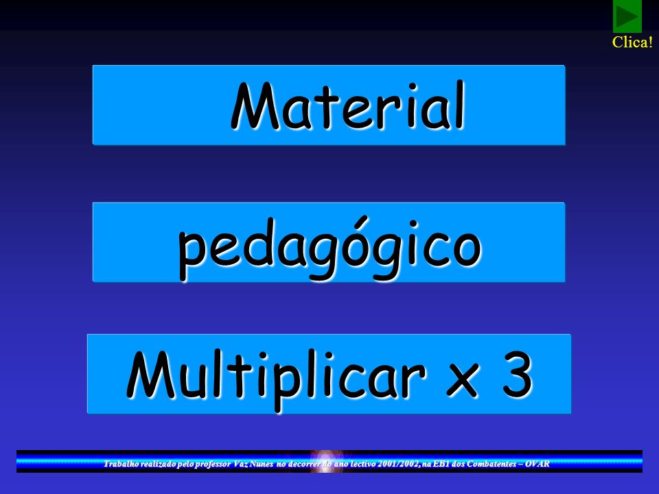 Material pedagógico Multiplicar x 3 Clica!