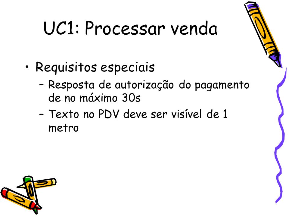 UC1: Processar venda Requisitos especiais