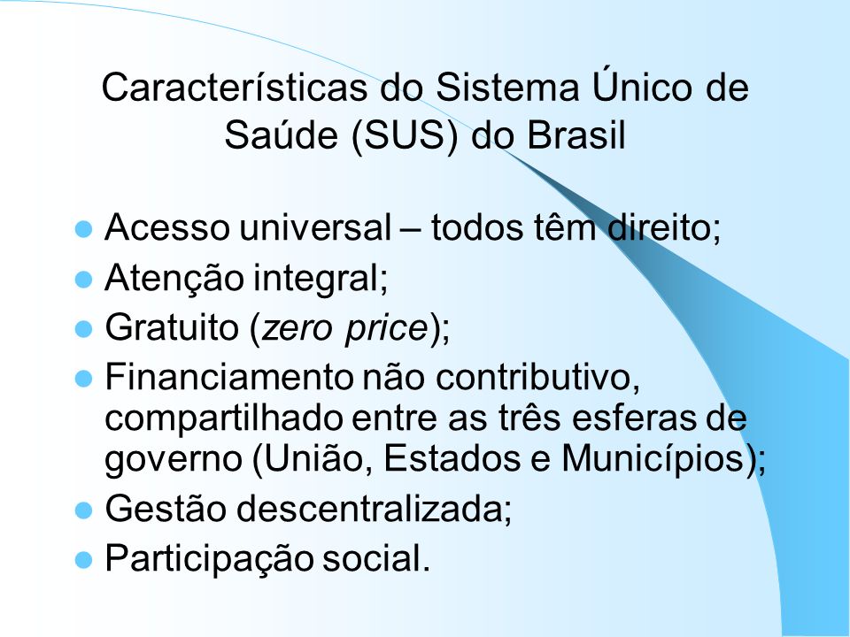 Características do Sistema Único de Saúde (SUS) do Brasil
