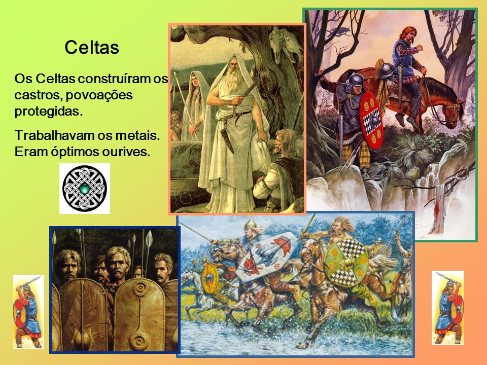 Celtas Os Celtas construíram os castros, povoações protegidas.