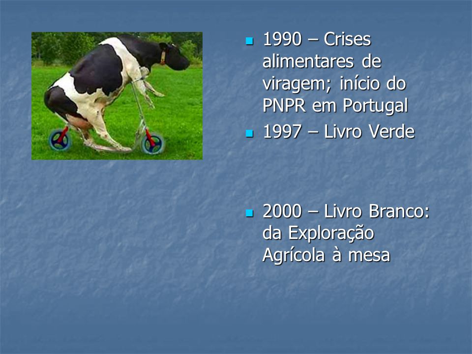 1990 – Crises alimentares de viragem; início do PNPR em Portugal