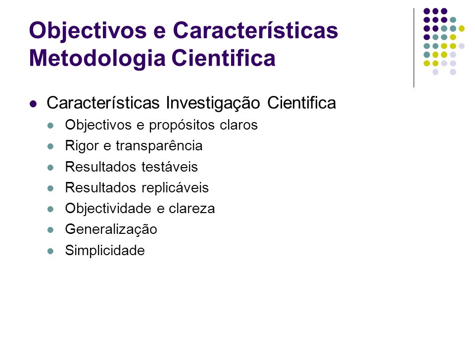 Objectivos e Características Metodologia Cientifica