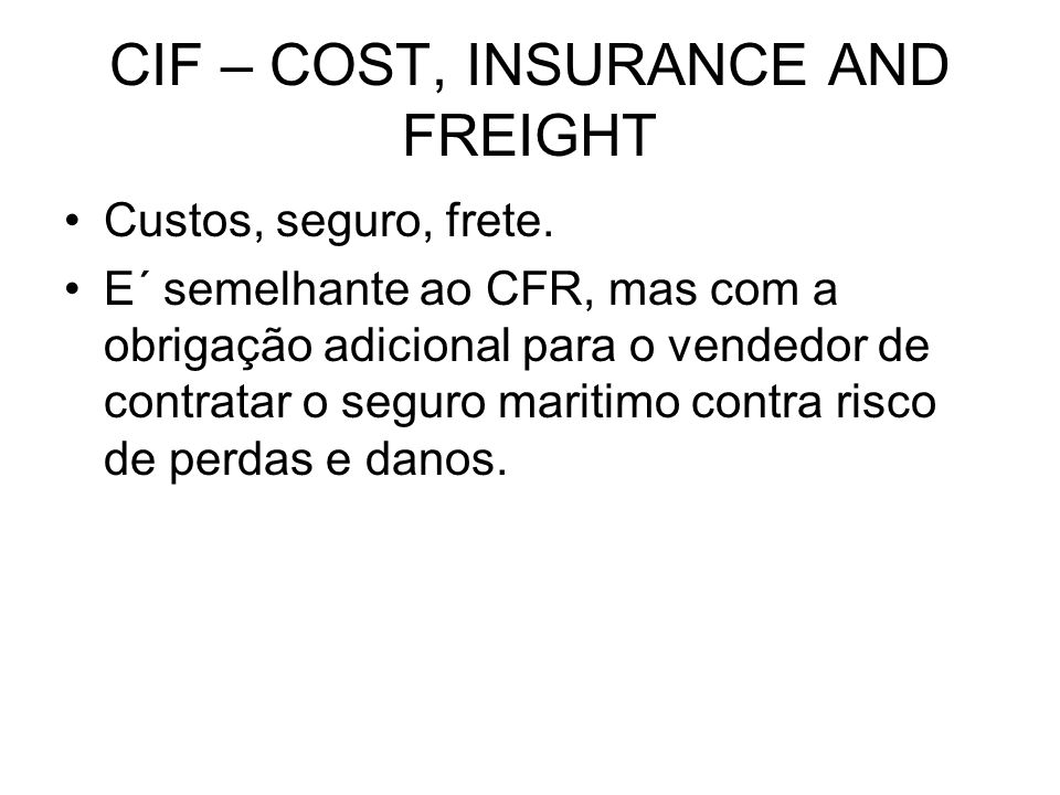 CIF – COST, INSURANCE AND FREIGHT