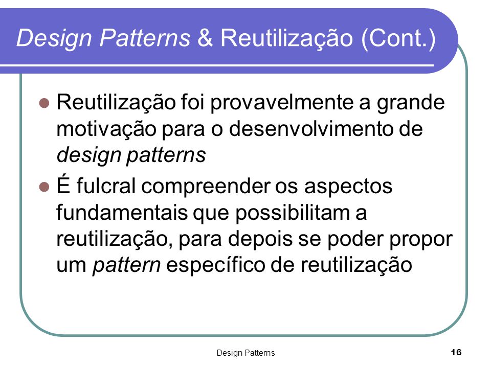 Design Patterns & Reutilização (Cont.)