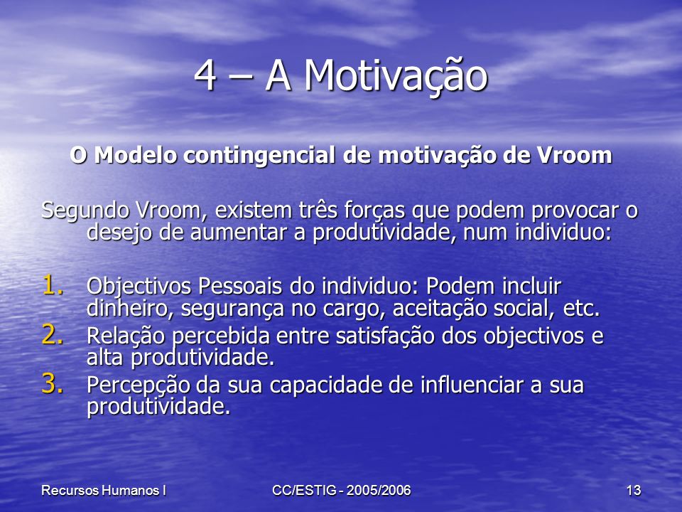 O Modelo contingencial de motivação de Vroom