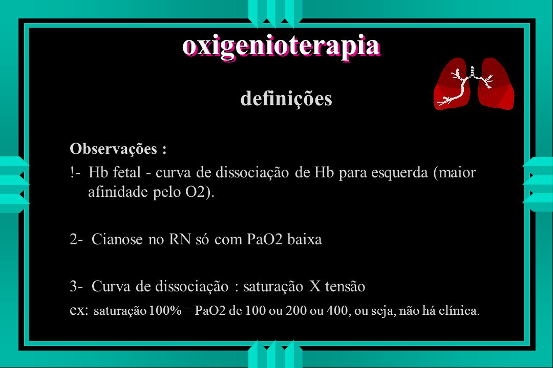 oxigenioterapia definições Observações :