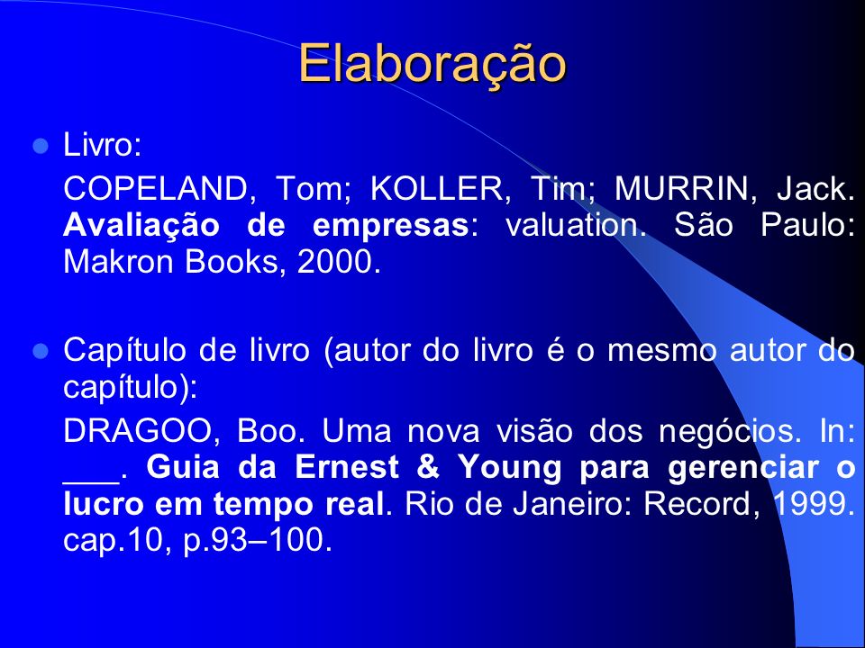 Elaboração Livro: COPELAND, Tom; KOLLER, Tim; MURRIN, Jack. Avaliação de empresas: valuation. São Paulo: Makron Books,