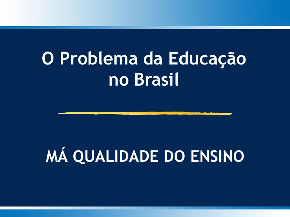 O Problema da Educação no Brasil
