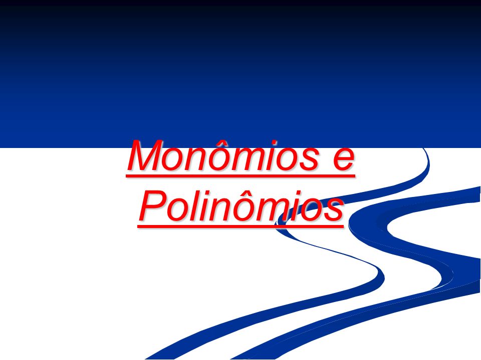 Monômios e Polinômios