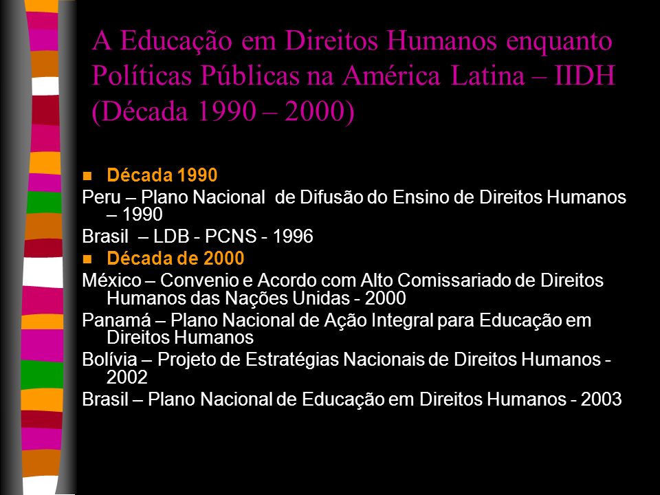 A Educação em Direitos Humanos enquanto Políticas Públicas na América Latina – IIDH (Década 1990 – 2000)
