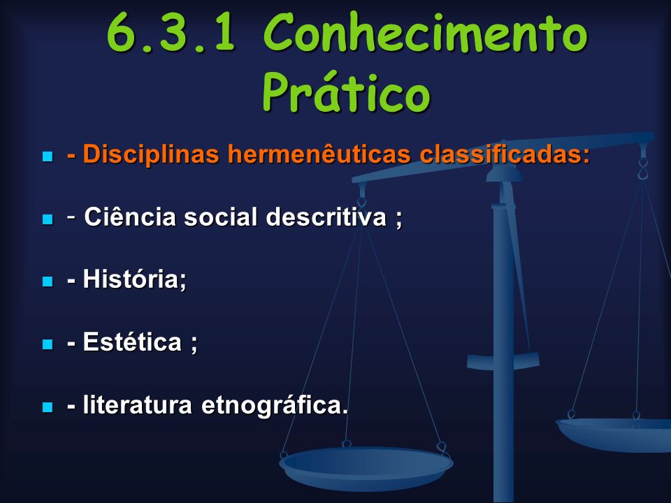6.3.1 Conhecimento Prático - Disciplinas hermenêuticas classificadas: