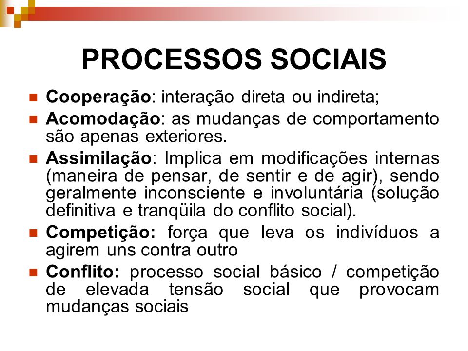 PROCESSOS SOCIAIS Cooperação: interação direta ou indireta;