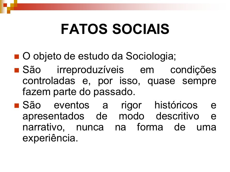 FATOS SOCIAIS O objeto de estudo da Sociologia;