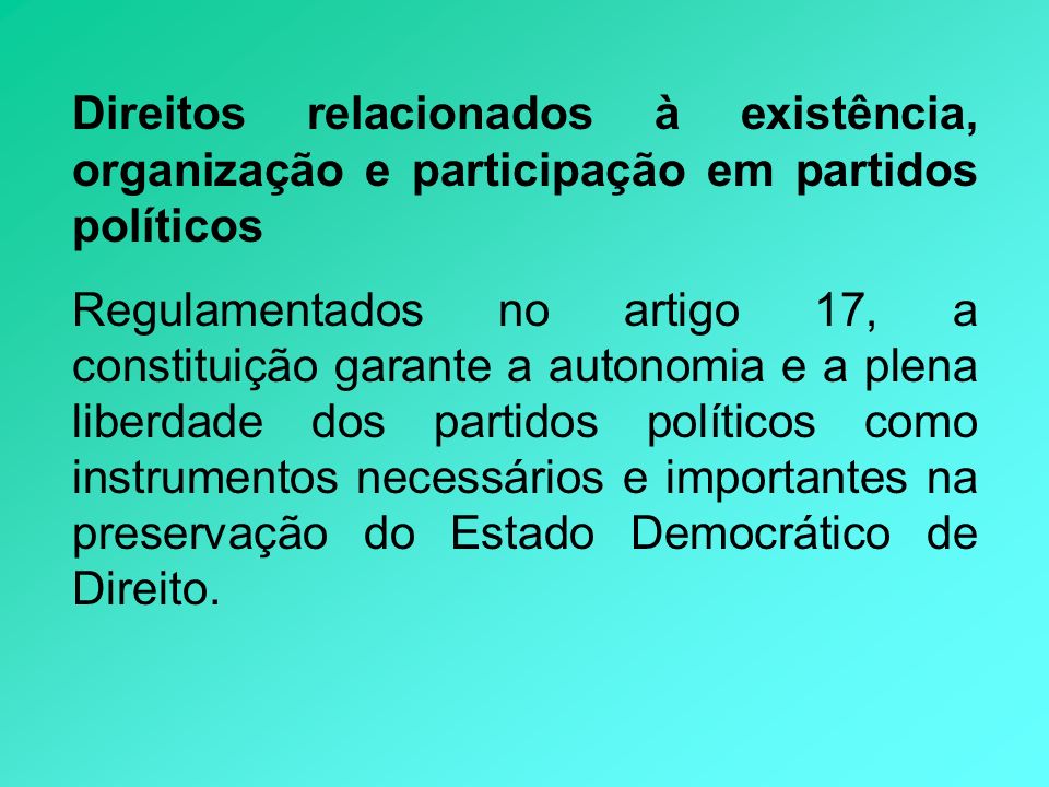Direitos relacionados à existência, organização e participação em partidos políticos