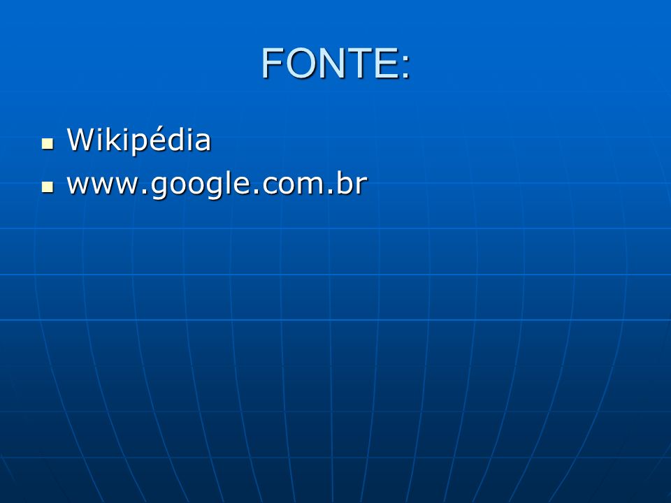FONTE: Wikipédia