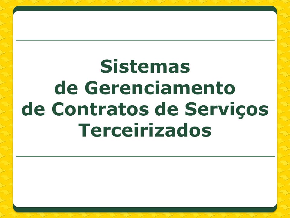 Sistemas de Gerenciamento de Contratos de Serviços Terceirizados