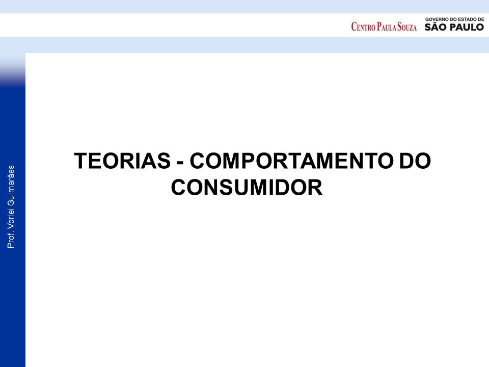TEORIAS - COMPORTAMENTO DO CONSUMIDOR