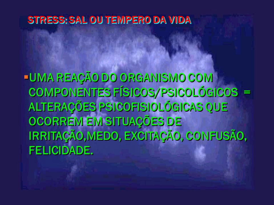 STRESS: SAL OU TEMPERO DA VIDA