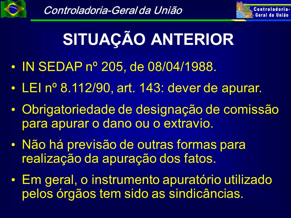 SITUAÇÃO ANTERIOR IN SEDAP nº 205, de 08/04/1988.